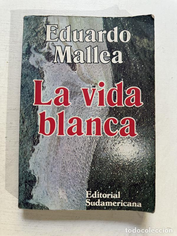 Libros: La vida blanca - Mallea Eduardo - Foto 1