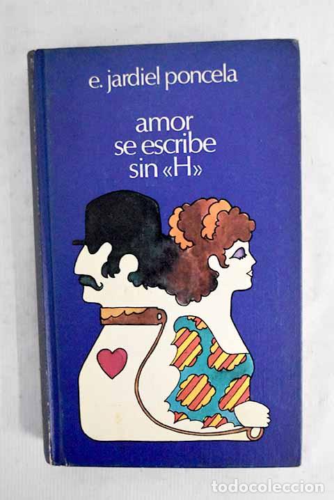 Libros: Amor se escribe sin hache.- Jardiel Poncela, Enrique