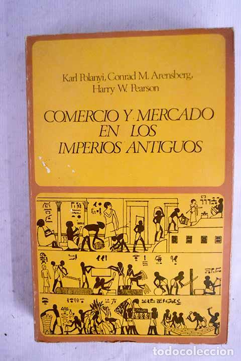 B&uuml;cher: Comercio y mercado en los imperios antiguos.- Polanyi, Karl
