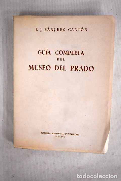 Libros: Gu&iacute;a completa del Museo del Prado.- S&aacute;nchez Cant&oacute;n, Francisco Javier - Foto 1
