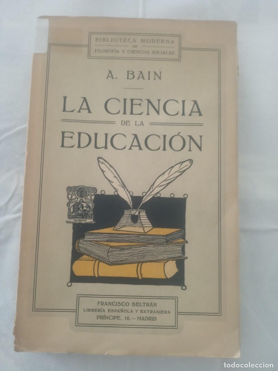 Libros: LA CIENCIA DE LA EDUCACION ( A. BAIN ) - Foto 1