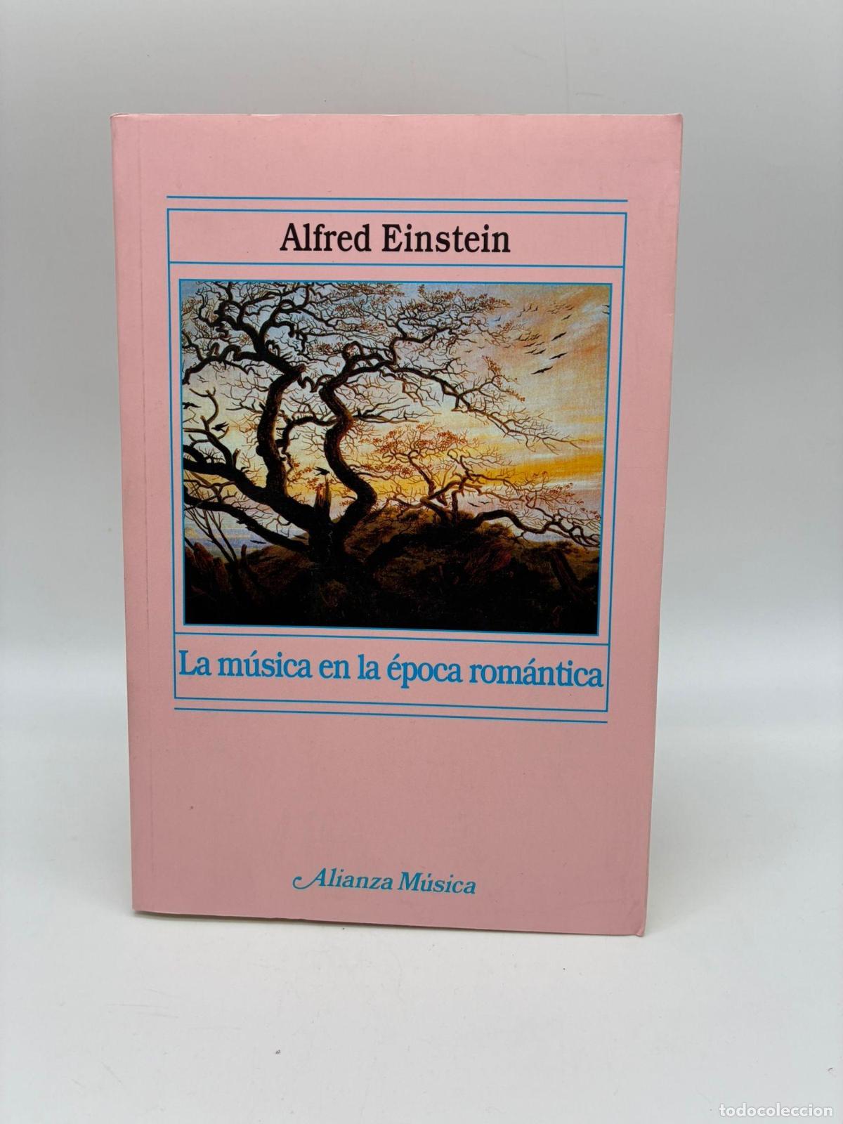 Libros: EINSTEIN, Alfred. - La m&uacute;sica en la &eacute;poca rom&aacute;ntica.