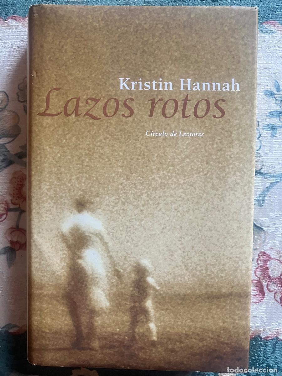Libros: Lazos rotos. Kristin Hannah - Foto 1