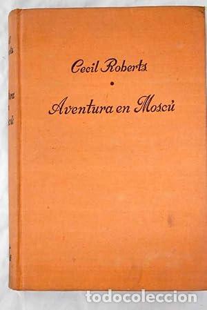 B&uuml;cher: Aventura en Mosc&uacute; - Cecil Roberts