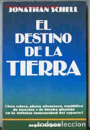 Libros: EL DESTINO de la TIERRA - JONATHAN SCHELL - Sin Especificar - Foto 1