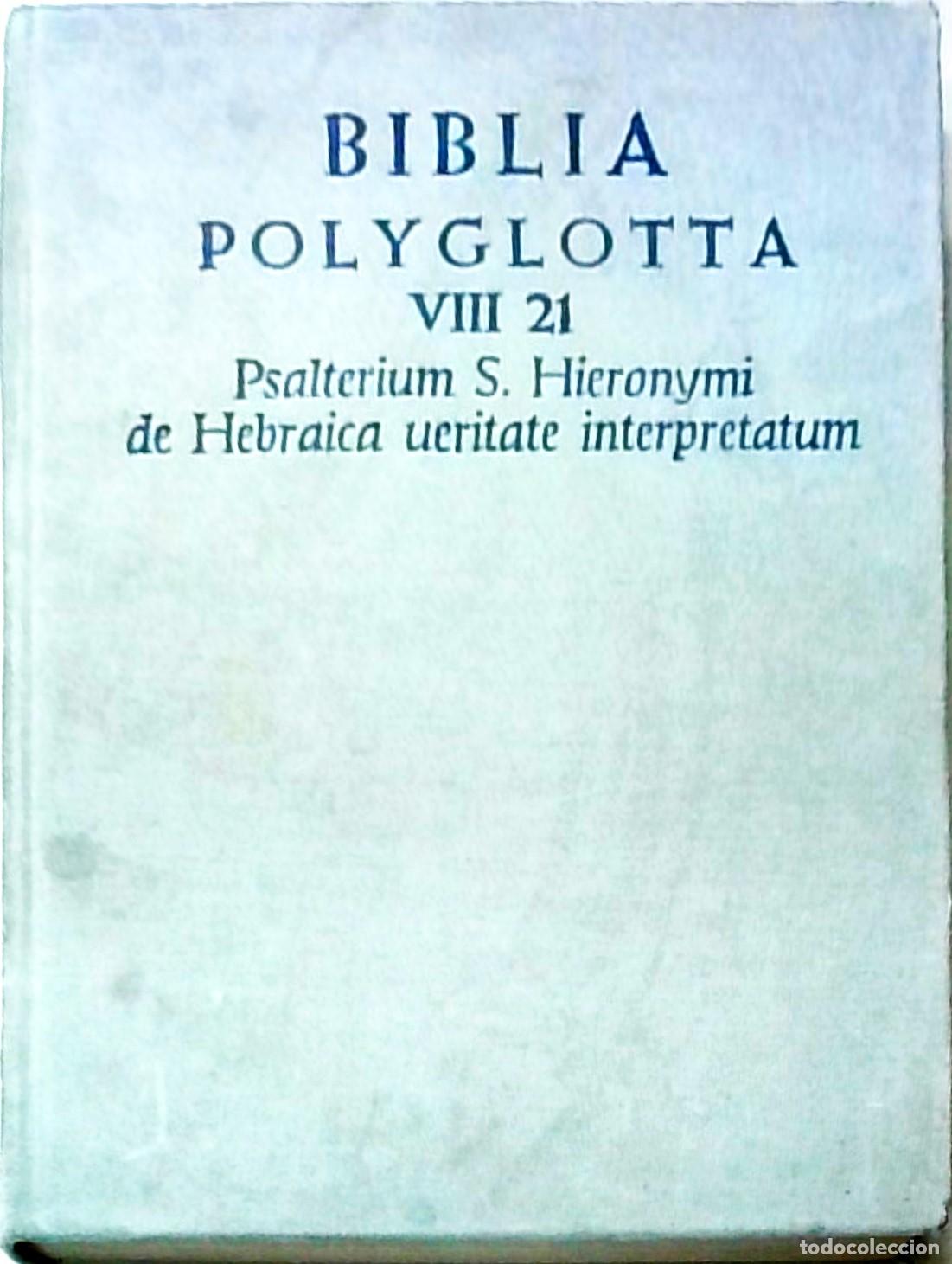 Libros: Biblia Polyglotta Matritensia. Series VIII Vulgata Hispana. L. 21. Psalterium S. Hieronymi de Hebrai