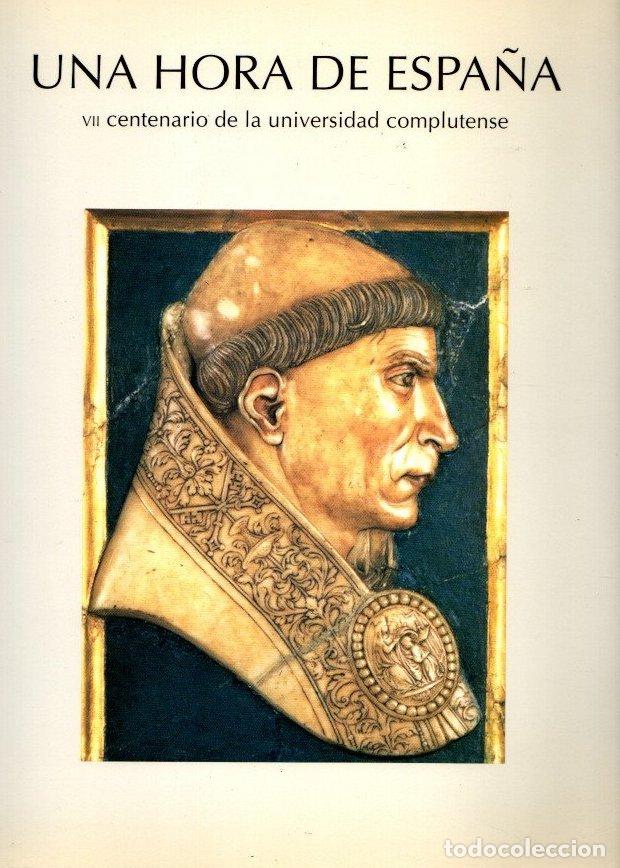 Libros: Una hora de Espa&ntilde;a. VII Centenario de la Universidad Complutense - VV.AA. - Foto 1