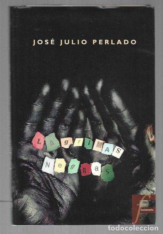 Libros: LAGRIMAS NEGRAS - PERLADO, JOSE JULIO - Foto 1