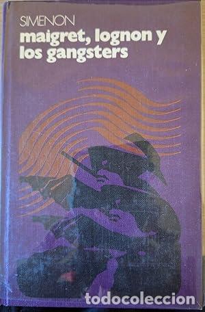 B&uuml;cher: MAIGRET Y EL HOMBRE DEL BANCO. MAIGRET, LOGNON Y LOS GANGSTERS.