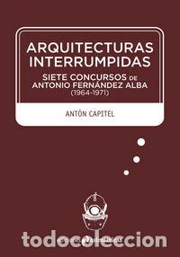 Libros: ARQUITECTURAS INTERRUMPIDAS - GONZALEZ CAPITEL,ANTON - Foto 1