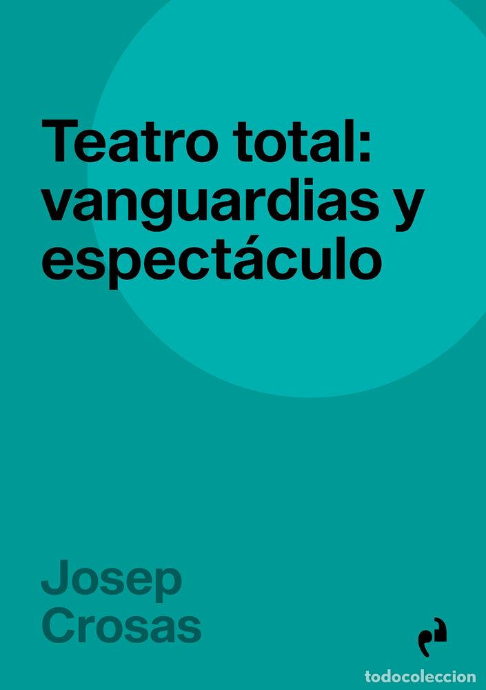 B&uuml;cher: TEATRO TOTAL VANGUARDIAS Y ESPECTACULO - CROSAS,JOSEP