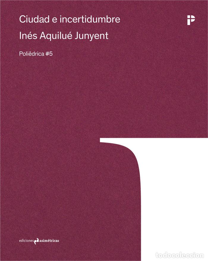 Libros: CIUDAD E INCERTIDUMBRE - AQUILUE JUNYENT,INES - Foto 1