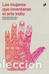 Libros: MUJERES QUE INVENTARON EL ARTE INDIO,LAS - AA,VV - Foto 1