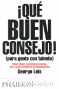 Libros: QUE BUEN CONSEJO PARA GENTE CON TALENTO - GEORGE, LOIS - Foto 1