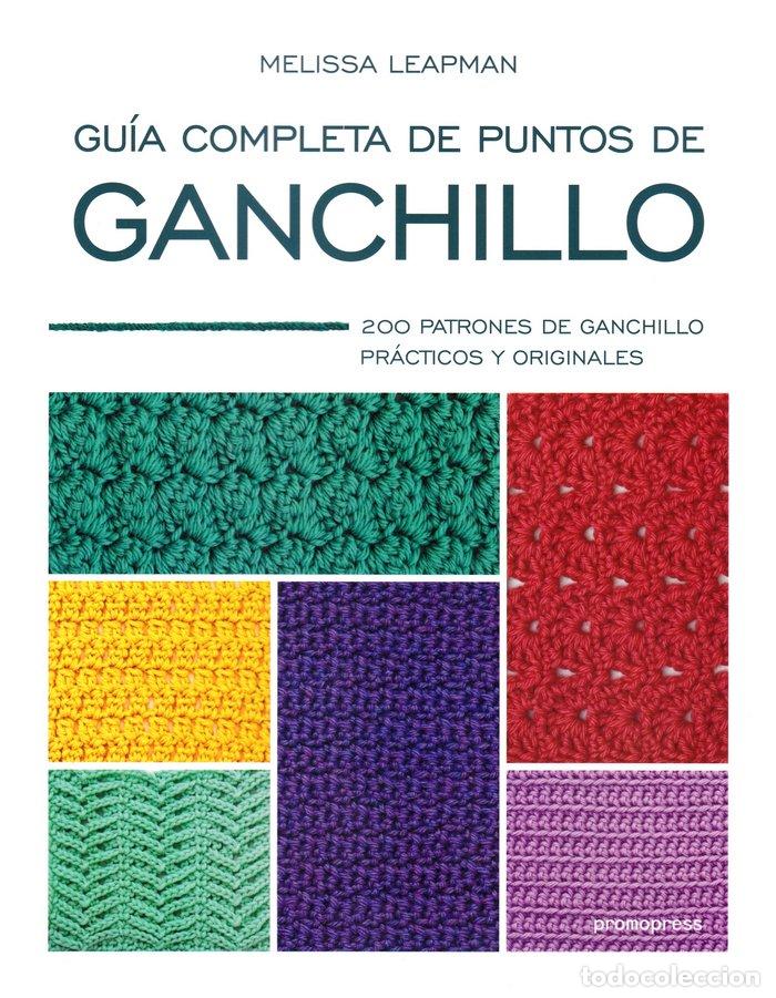 Libros: GUIA COMPLETA DE PUNTOS DE GANCHILLO - LEAPMAN,MELISSA - Foto 1