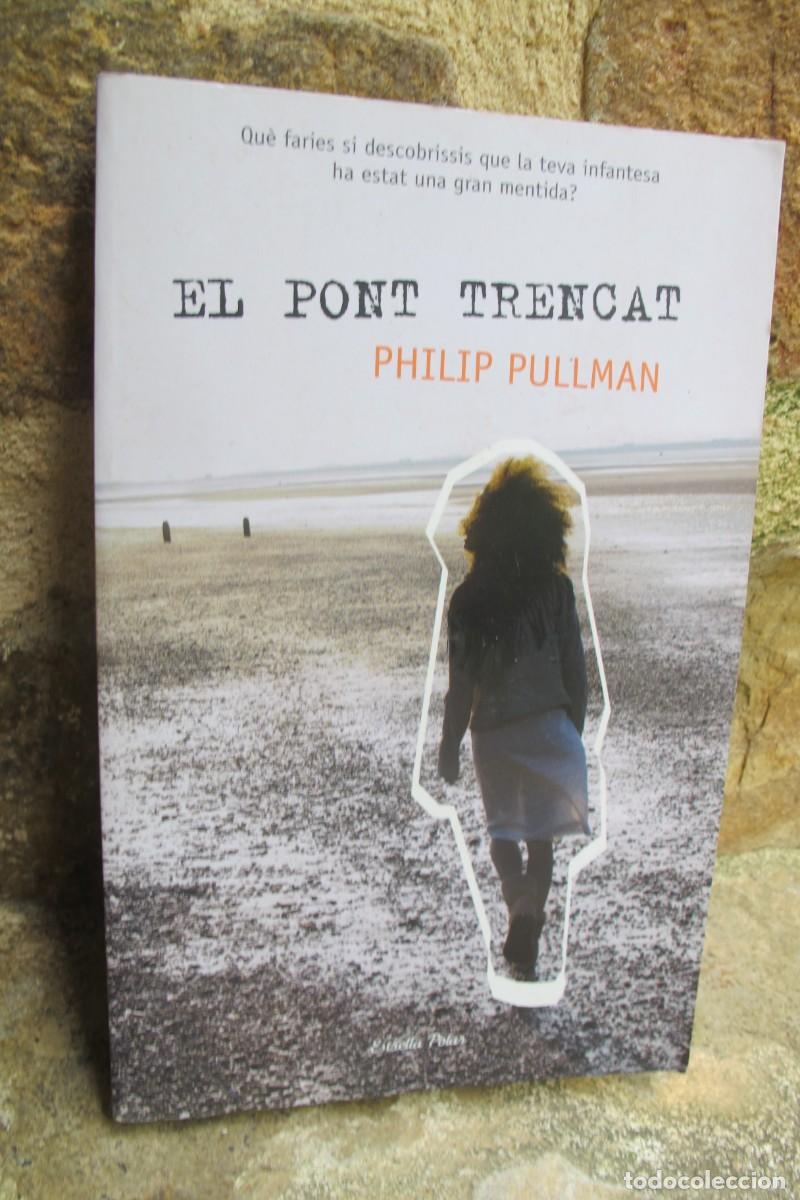 Libros: EL PONT TRENCAT. PHILIP PULLMAN - Foto 1