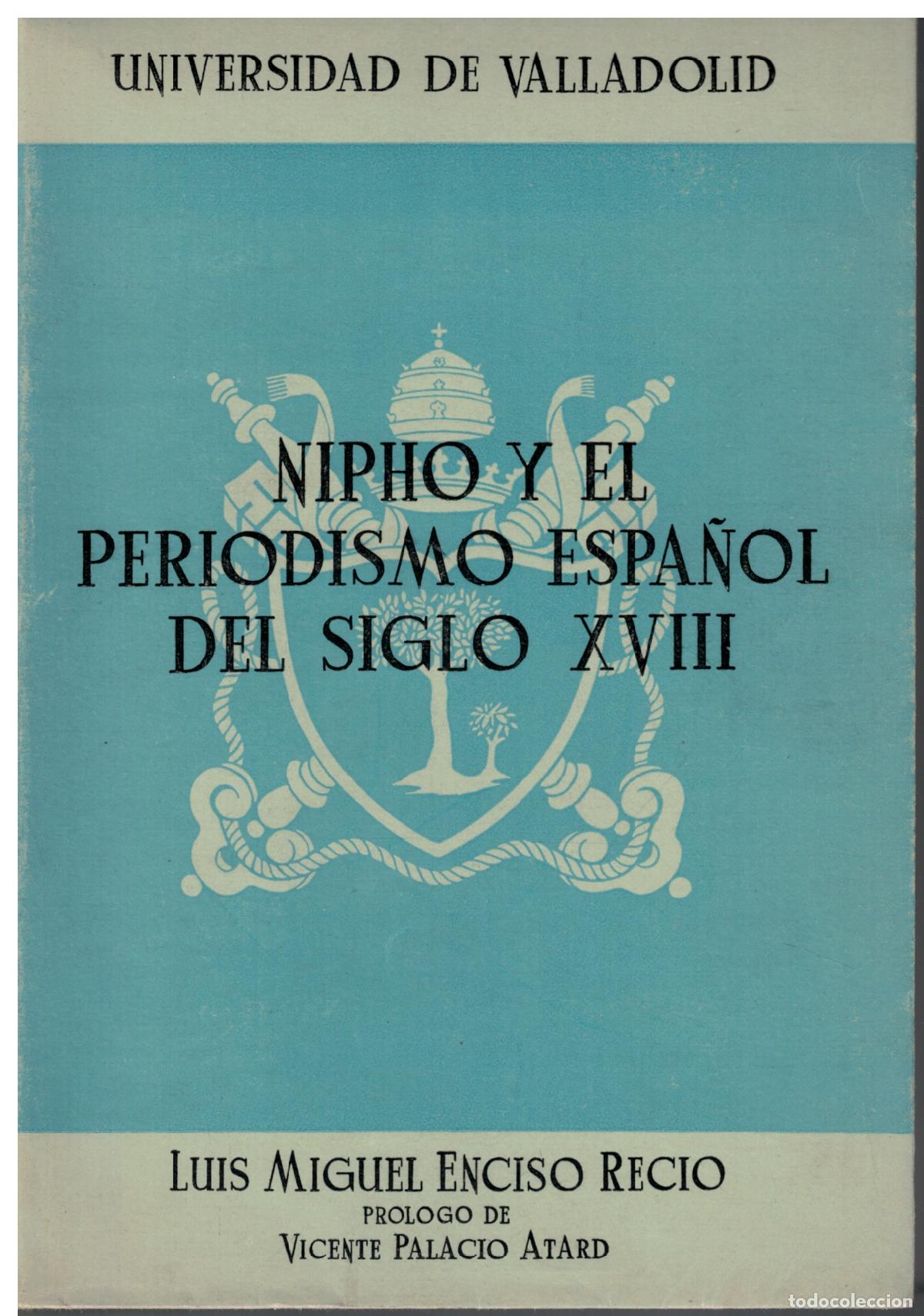 Libros: Nipho y el periodismo espa&ntilde;ol del siglo XVIII - Enciso Recio, Luis Miguel