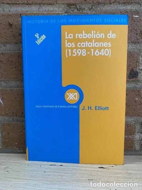 Libros: LA REBELION DE LOS CATALANES, 1598-1640 - J.H.ELLIOTT
