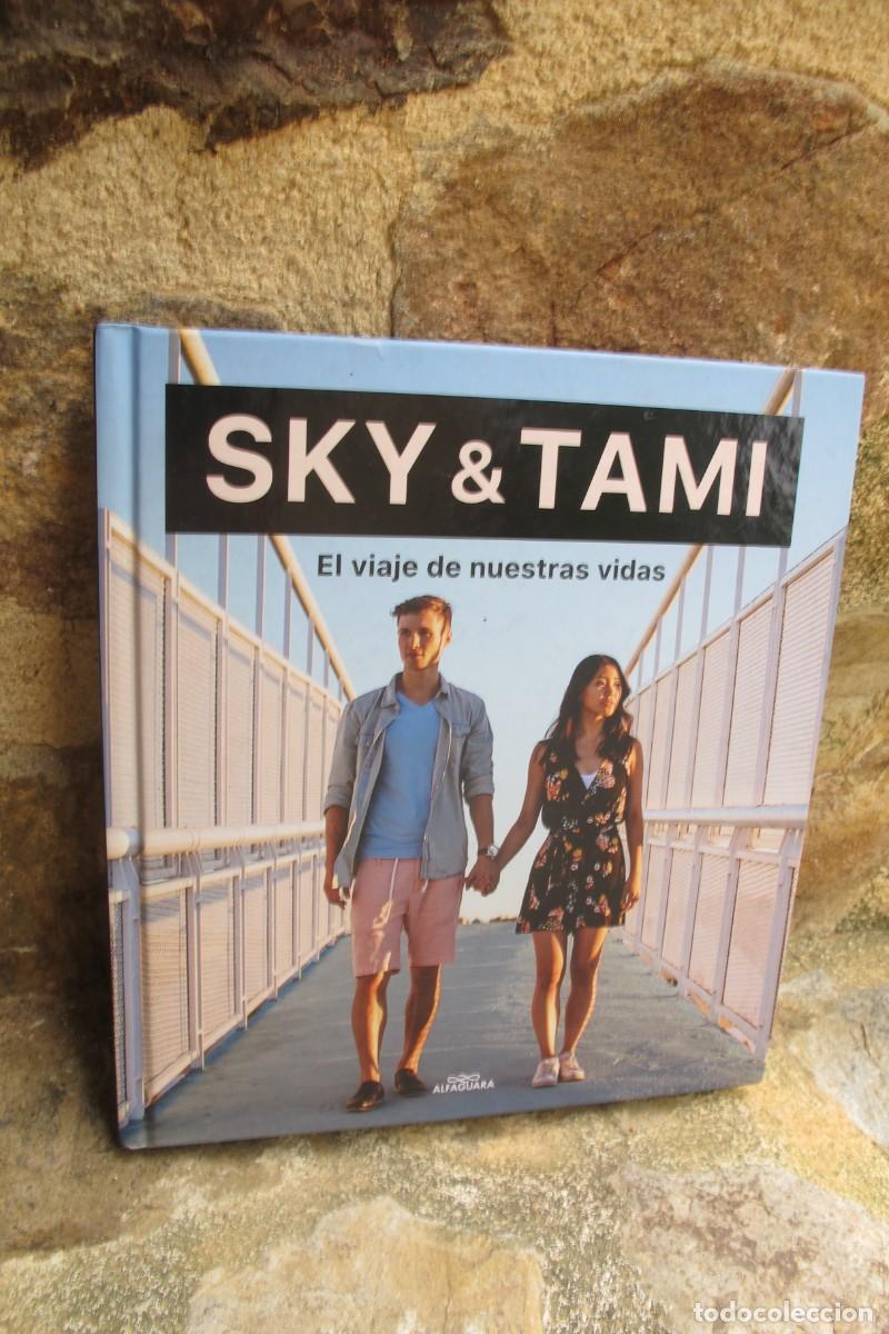 Libros: SKY & TAMI. EL VIAJE DE NUESTRAS VIDAS. ALFAGUARA - Foto 1