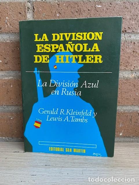 Libros: LA DIVISI&Oacute;N ESPA&Ntilde;OLA DE HITLER, LA DIVISI&Oacute;N AZUL EN RUSIA - GERALD R. KEEINFELD