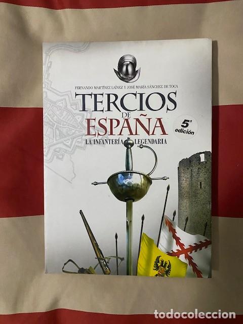Libros: TERCIOS DE ESPA&Ntilde;A, LA INFANTERIA LEGENDARIA - FERNANDO MARTINEZ LAINEZ