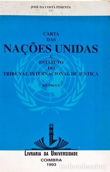 Libros: COSTA PIMENTA. (Jos&eacute; da) - CARTA DAS NA&Ccedil;&Otilde;ES UNIDAS E ESTATUTO DO TRIBUNAL INTERNACIONAL DE JUSTI&Ccedil;A.