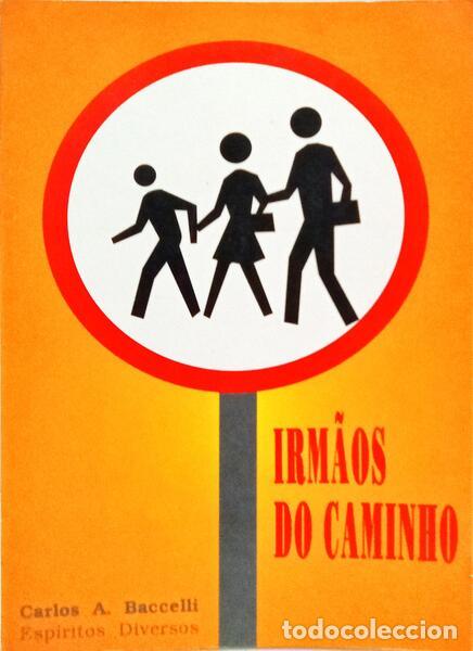 Libri di seconda mano: BACCELLI. (Carlos A.) - IRM&Atilde;OS DO CAMINHO. [2.&ordf; EDI&Ccedil;&Atilde;O]