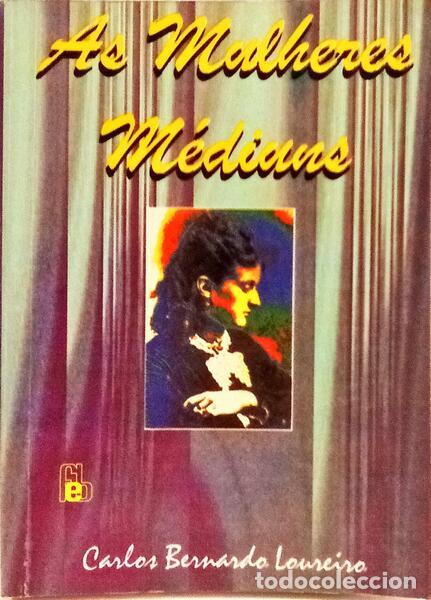 Libri di seconda mano: LOUREIRO. (Carlos Bernardo) - AS MULHERES M&Eacute;DIUNS. [2.&ordf; EDI&Ccedil;&Atilde;O]