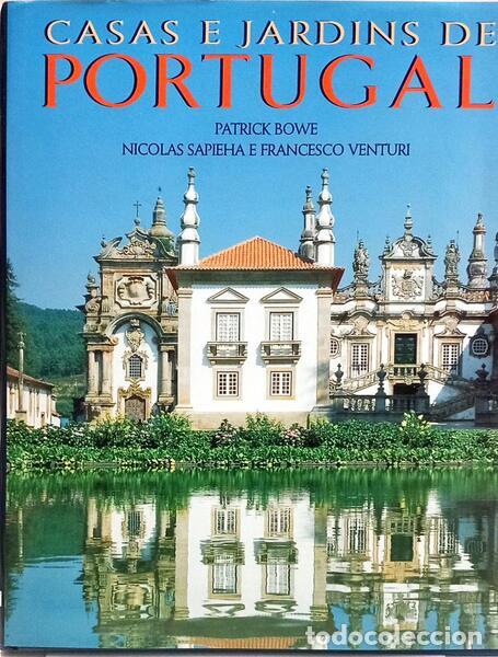 books: BINNEY. (Marcus) e Patrick Bowe. - CASAS E JARDINS DE PORTUGAL.