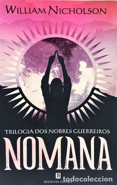 Libros: NICHOLSON. (William) - NOMANA: O PRIMEIRO LIVRO DA TRILOGIA DOS NOBRES GUERREIROS. [1.&ordf; EDI&Ccedil;&Atilde;O]