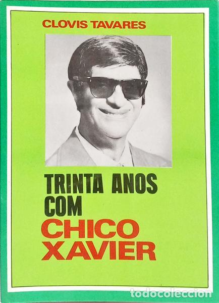 Libros: TAVARES. (Clovis) - TRINTA ANOS COM CHICO XAVIER. [5.&ordf; EDI&Ccedil;&Atilde;O] - Foto 1