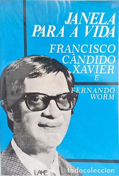 books: C&Acirc;NDIDO XAVIER. (Francisco), Fernando Worm e Emmanuel. - JANELA PARA A VIDA. [3.&ordf; EDI&Ccedil;&Atilde;O]