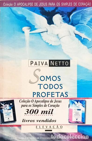 Libros: PAIVA NETTO. (Jos&eacute; de) - SOMOS TODOS PROFETAS. [44.&ordf; EDI&Ccedil;&Atilde;O - COM TARJA]