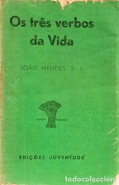 books: MENDES. (Jo&atilde;o) - OS TR&Ecirc;S VERBOS DA VIDA.