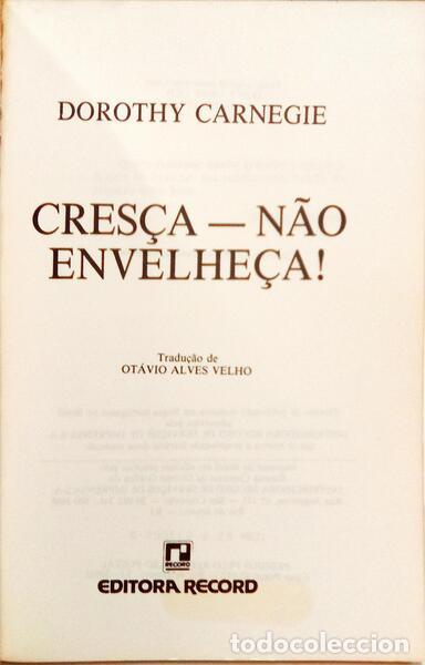 Libros: CARNEGIE. (Dorothy) - CRES&Ccedil;A, N&Atilde;O ENVELHE&Ccedil;A! - Foto 2