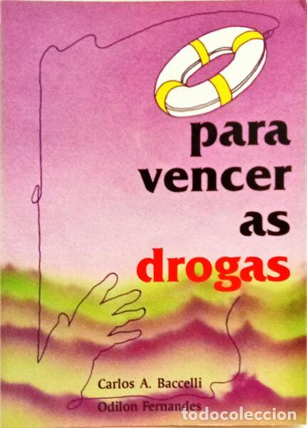 B&uuml;cher: BACCELLI. (Carlos A.) e Odilon Fernandes. - PARA VENCER AS DROGAS. [1.&ordf; EDI&Ccedil;&Atilde;O]