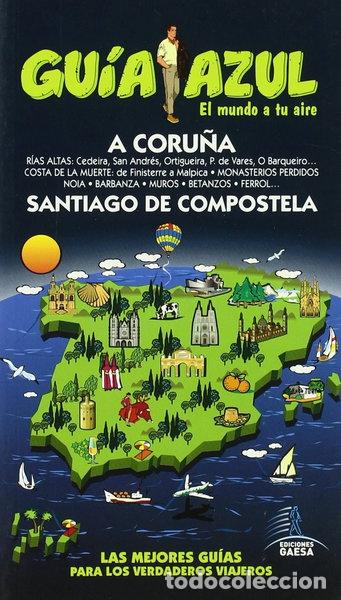 Libros: Gu&iacute;a Azul A Coru&ntilde;a y Santiago de Compostela- 9788480237208
