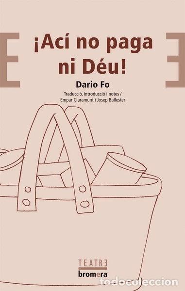 Libros: &iexcl;Ac&iacute; no paga ni D&eacute;u!- 9788476601389