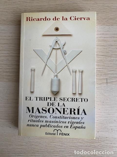 Libros: EL TRIPLE SECRETO DE LA MASONERIA, OR&Iacute;GENES, CONSTITUCIONES Y RITUALES MAS&Oacute;NICOS VIGENTES NUNCA PUBL