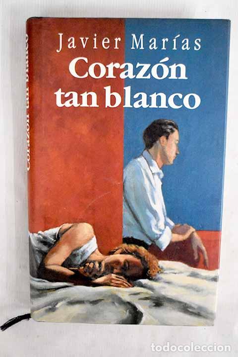 Libros: Coraz&oacute;n tan blanco: Mar&iacute;as, Javier.- Mar&iacute;as, Javier