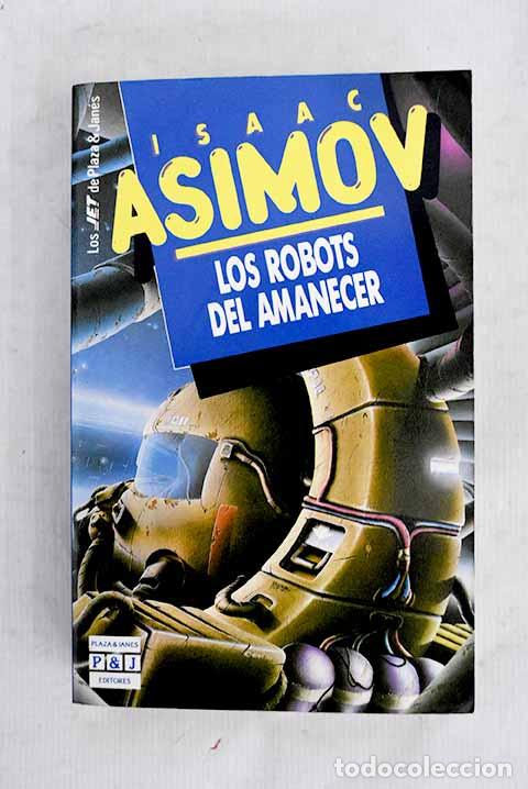 Libros: Los robots del amanecer.- Asimov, Isaac