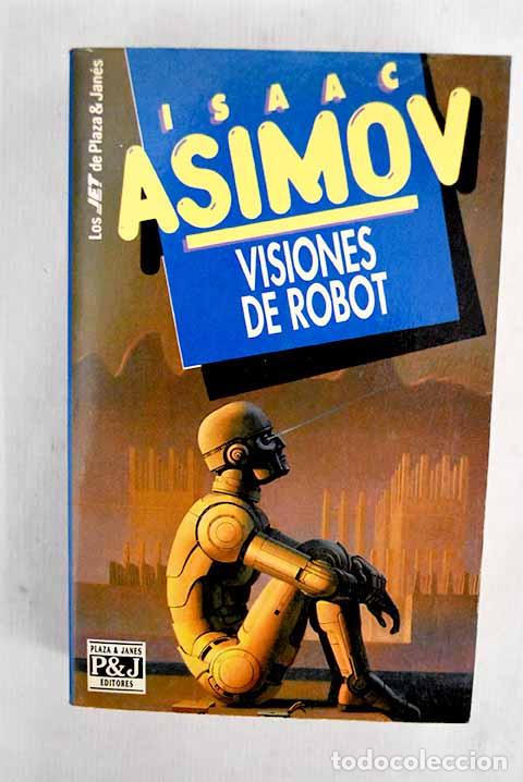 Libros: Visiones de robot: Asimov, Isaac.- Asimov, Isaac