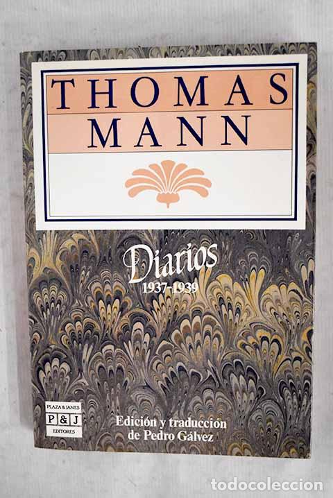 Libros: Diarios, 1937-1939: Mann, Thomas.- Mann, Thomas