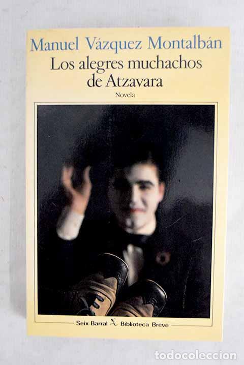 Libros: Los alegres muchachos de Atzavara.- V&aacute;zquez Montalb&aacute;n, Manuel