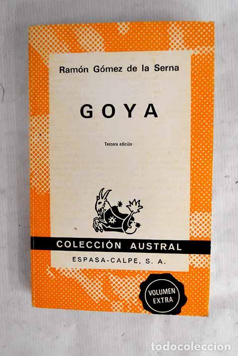 Libros: Goya: G&oacute;mez de la Serna, Ram&oacute;n.- G&oacute;mez de la Serna, Ram&oacute;n