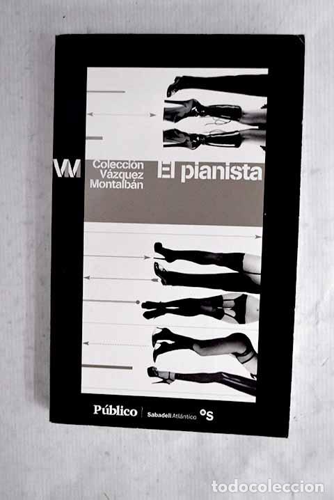Libros: El pianista: V&aacute;zquez Montalb&aacute;n, Manuel.- V&aacute;zquez Montalb&aacute;n, Manuel