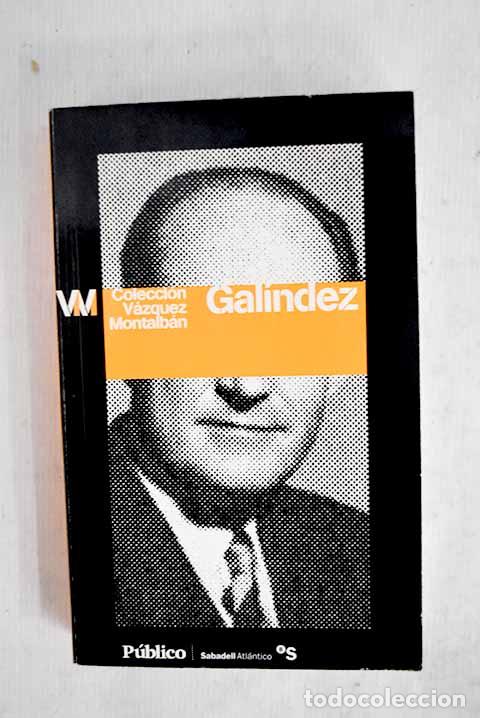 Libros: Gal&iacute;ndez: V&aacute;zquez Montalb&aacute;n, Manuel.- V&aacute;zquez Montalb&aacute;n, Manuel
