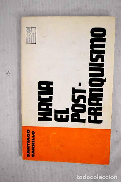 Libros: Hac&iacute;a el post-franquismo.- Carrillo, Santiago