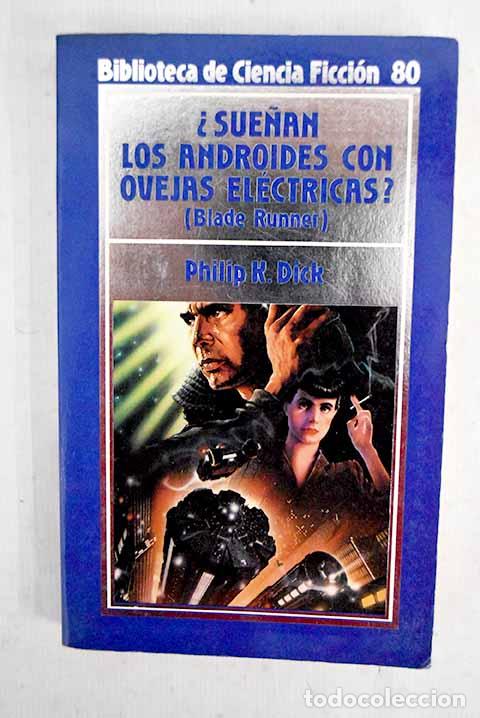 Libros: &iquest;Sue&ntilde;an los androides con ovejas el&eacute;ctricas?.- Dick, Philip K.