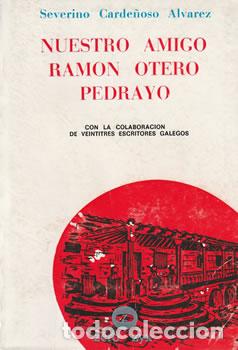 B&uuml;cher: Nuestro amigo Ram&oacute;n Otero Pedrayo - Severino Carde&ntilde;oso &Aacute;lvarez